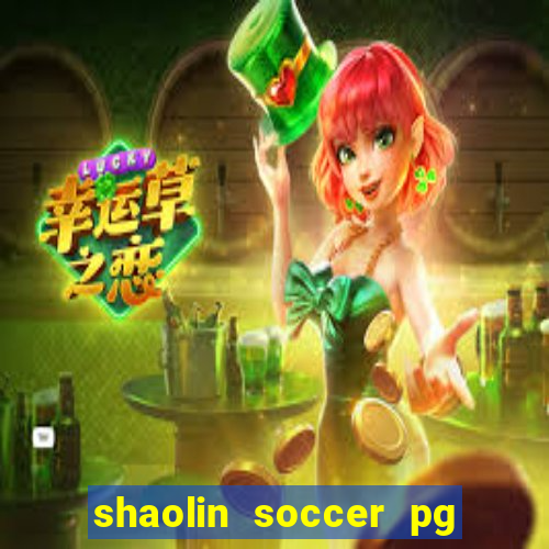 shaolin soccer pg soft demo